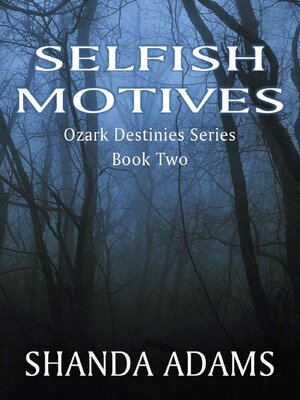 cover image of Selfish Motives: Ozark Destinies Series Book Two